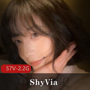大学生快手气质美女ShyVia最新合集57V2.2G，宿舍自拍